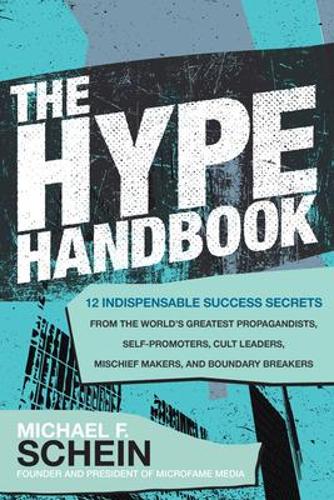 Бумажная книга «The Hype Handbook: 12 Indispensable Success Secrets From the World’s Greatest Propagandists, Self-Promoters, Cult Leaders, Mischief Makers, and Boundary Breakers», автор Майкл Шейн - фото №1