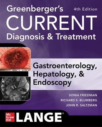 Бумажная книга «Greenberger's CURRENT Diagnosis & Treatment Gastroenterology, Hepatology, & Endoscopy, Fourth Edition», авторов Ричард Блюмберг, Соня Фридман - фото №1