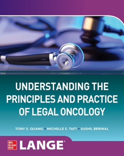 Бумажная книга «Understanding The Principles and Practice of Legal Oncology», авторов Мишель С. Тафт, Сушил Беривал - фото №1