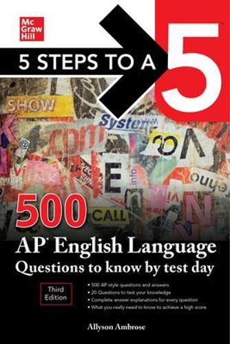 Паперова книга «5 Steps to a 5: 500 AP English Language Questions to Know by Test Day, Third Edition», автор Еллісон Амброуз - фото №1