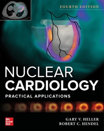 Бумажная книга «Nuclear Cardiology: Practical Applications, Fourth Edition», авторов Гэри Хеллер, Роберт Хендель - фото №1