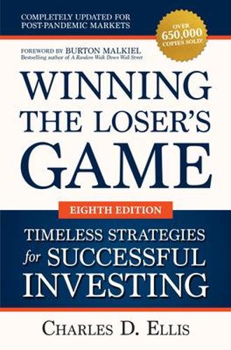Бумажная книга «Winning the Loser's Game: Timeless Strategies for Successful Investing, Eighth Edition», автор Чарльз Эллис - фото №1