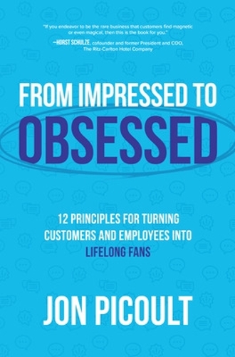 Бумажная книга «From Impressed to Obsessed: 12 Principles for Turning Customers and Employees into Lifelong Fans», автор Джон Пикоулт - фото №1