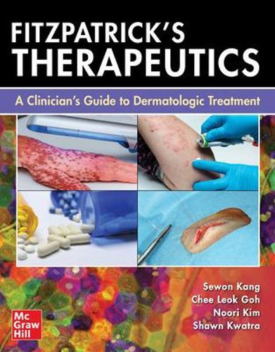 Бумажная книга «Fitzpatrick's Therapeutics: A Clinician's Guide to Dermatologic Treatment», авторов Чи Леок Го, Севон Канг - фото №1