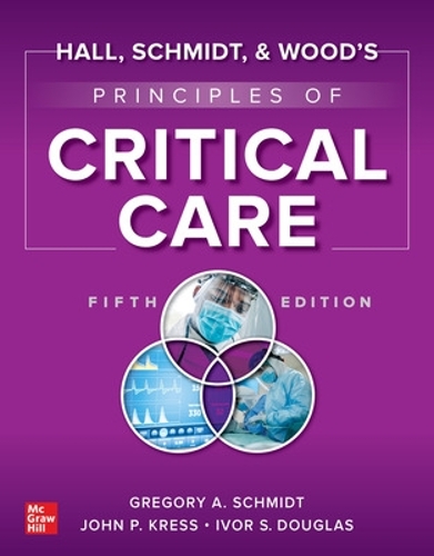 Паперова книга «Hall, Schmidt, and Wood's Principles of Critical Care, Fifth Edition», авторів Грегорі Шмідт, Джон Кресс - фото №1