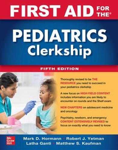 Бумажная книга «First Aid for the Pediatrics Clerkship, Fifth Edition», авторов Лата Ганти, Марк Хорманн, Мэтью Кауфман - фото №1
