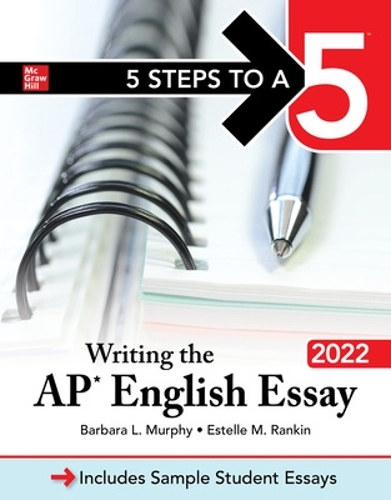 Бумажная книга «5 Steps to a 5: Writing the AP English Essay 2022», автор Барбара Мерфи - фото №1