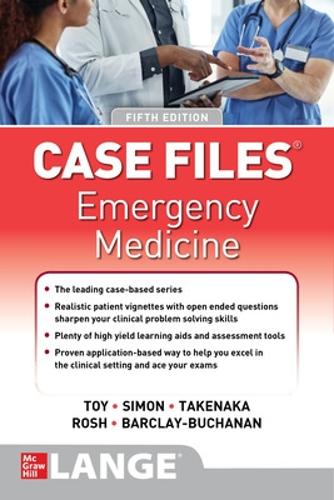 Бумажная книга «Case Files: Emergency Medicine, Fifth Edition», авторов Адам Рош, Барри Саймон, Киара Барклай-Бьюкенен, Юджин Той, Катрин Й. Такенака - фото №1