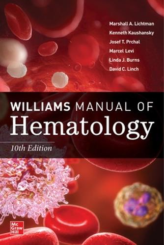 Бумажная книга «Williams Manual of Hematology, Tenth Edition», авторов Дэвид К. Линч, Йозеф Прчал, Кеннет Каушанский, Линда Бернс - фото №1
