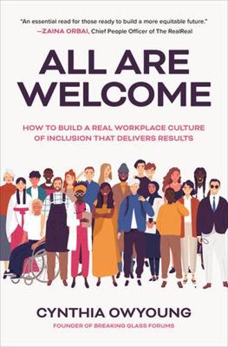 Бумажная книга «All Are Welcome: How to Build a Real Workplace Culture of Inclusion that Delivers Results», автор Синтия Оуйонг - фото №1