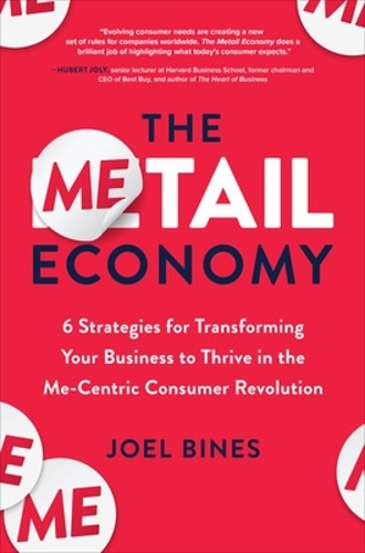 Бумажная книга «The Metail Economy: 6 Strategies for Transforming Your Business to Thrive in the Me-Centric Consumer Revolution», автор Джоэль Байнс - фото №1