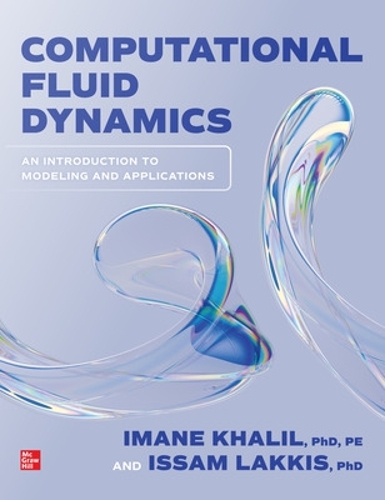 Паперова книга «Computational Fluid Dynamics: An Introduction to Modeling and Applications», авторів Іман Халіл, Іссам Лаккіс - фото №1