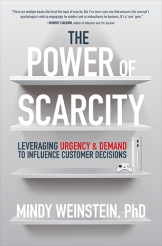Бумажная книга «The Power of Scarcity: Leveraging Urgency and Demand to Influence Customer Decisions», автор Минди Вайнштейн - фото №1