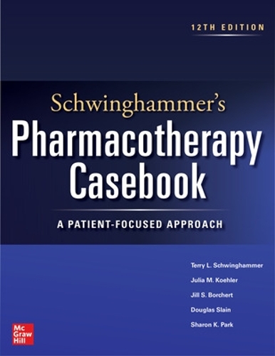 Бумажная книга «Schwinghammer's Pharmacotherapy Casebook: A Patient-Focused Approach, Twelfth Edition», авторов Дуглас Слейн, Джулия Келер, Шэрон Парк, Терри Швингхаммер - фото №1