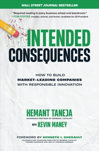 Бумажная книга «Intended Consequences: How to Build Market-Leading Companies with Responsible Innovation», авторов Хемант Танеджа, Кевин Мэйни - фото №1