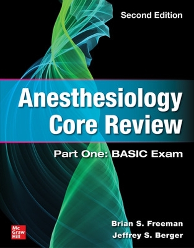 Паперова книга «Anesthesiology Core Review: Part One: BASIC Exam, Second Edition», авторів Брайан Фріман, Джеффрі Бергер - фото №1