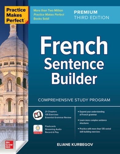 Бумажная книга «Practice Makes Perfect: French Sentence Builder, Premium Third Edition», автор Элиан Курбегов - фото №1
