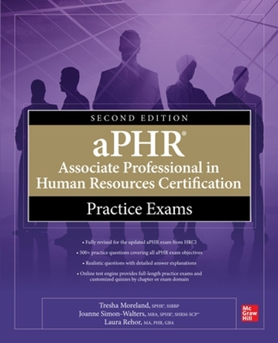 [object Object] «aPHR Associate Professional in Human Resources Certification Practice Exams, Second Edition», авторів Джоанна Саймон-Волтерс, Треша Морланд - фото №1
