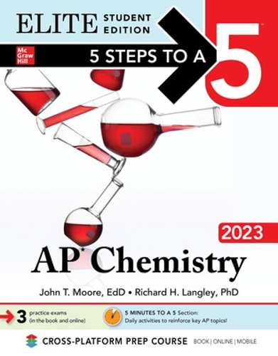 Бумажная книга «5 Steps to a 5: AP Chemistry 2023 Elite Student Edition», авторов Джон Мур, Мэри Милхоллон, Ричард Лэнгли - фото №1
