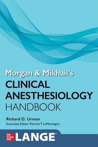 Бумажная книга «Morgan and Mikhail's Clinical Anesthesiology Handbook», автор Ричард Урман - фото №1