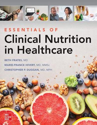 Бумажная книга «Essentials of Clinical Nutrition in Healthcare», авторов Кристофер Дагган, Эллизабет Фрейтс, Мари-Франс Хиверт - фото №1