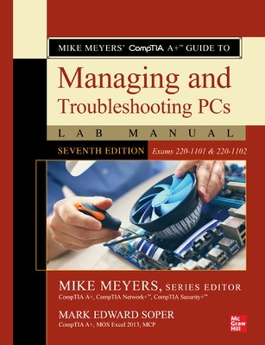 [object Object] «Mike Meyers' CompTIA A+ Guide to Managing and Troubleshooting PCs Lab Manual, Seventh Edition (Exams 220-1101 & 220-1102)», авторов Марк Сопер, Майк Мейерс - фото №1