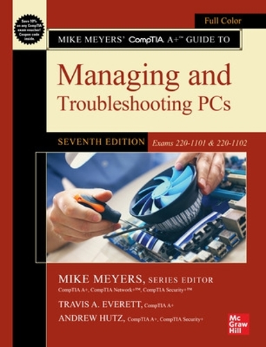 [object Object] «Mike Meyers' CompTIA A+ Guide to Managing and Troubleshooting PCs, Seventh Edition (Exams 220-1101 & 220-1102)», автор Майк Мейерс - фото №1