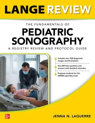 Бумажная книга «LANGE Review: The Fundamentals of Pediatric Sonography: A Registry Review and Protocol Guide», автор Дженна Лакерре - фото №1