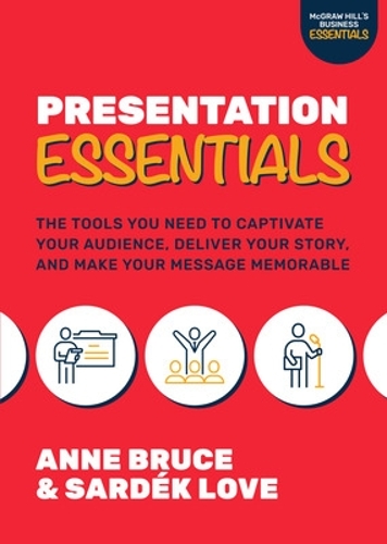 Бумажная книга «Presentation Essentials: The Tools You Need to Captivate Your Audience, Deliver Your Story, and Make Your Message Memorable», авторов Энн Брюс, Сардек Лав - фото №1
