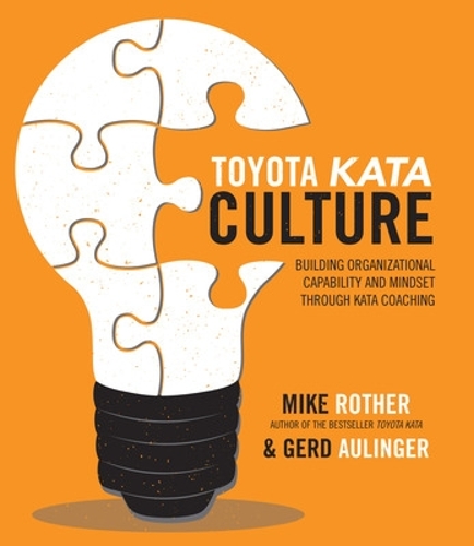 Паперова книга «Toyota Kata Culture: Building Organizational Capability and Mindset through Kata Coaching», авторів Герд Аулінгер, Майк Ротер - фото №1