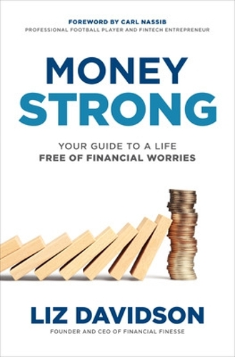 Бумажная книга «Money Strong: Your Guide to a Life Free of Financial Worries», автор Лиз Дэвидсон - фото №1