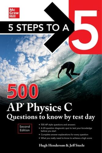 Бумажная книга «5 Steps to a 5: 500 AP Physics C Questions to Know by Test Day, Second Edition», автор Хью Хендерсон - фото №1