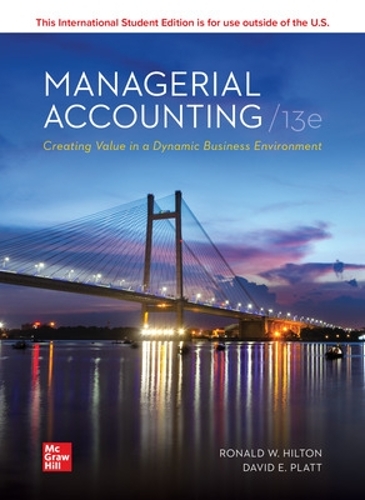 Бумажная книга «Managerial Accounting Creating Value in a Dynamic Business Environment ISE», авторов Дэвид Платт, Рональд Хилтон - фото №1