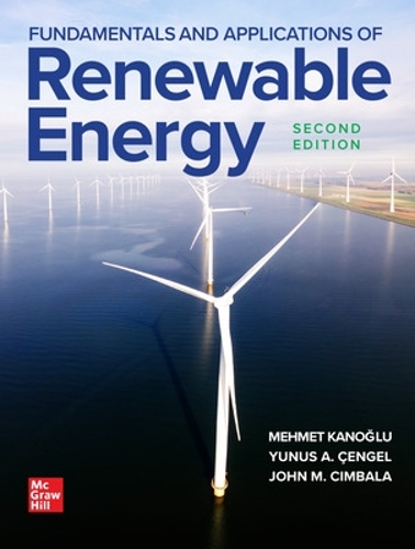 Бумажная книга «Fundamentals and Applications of Renewable Energy, Second Edition», авторов Джон Чимбала, Мехмет Каноглу - фото №1