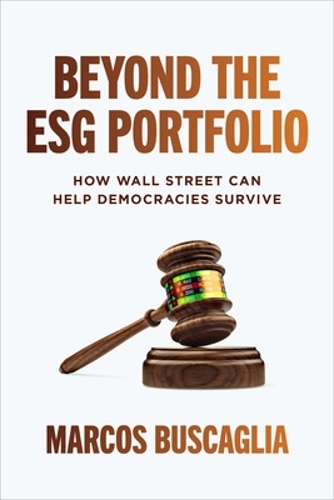 Бумажная книга «Beyond the ESG Portfolio: How Wall Street Can Help Democracies Survive», автор Маркос Бускалья - фото №1