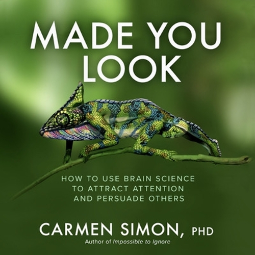 Паперова книга «Made You Look: How to Use Brain Science to Attract Attention and Persuade Others», автор Кармен Сімон - фото №1