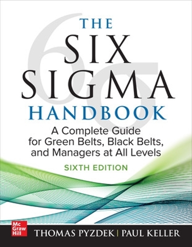 Бумажная книга «The Six Sigma Handbook, Sixth Edition: A Complete Guide for Green Belts, Black Belts, and Managers at All Levels», авторов Пол Келлер, Томас Пыздек - фото №1