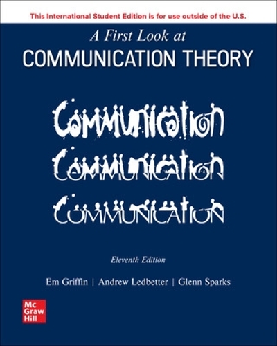 Бумажная книга «A First Look at Communication Theory ISE», авторов Эндрю Ледбеттер, Эм Гриффин, Гленн Спаркс - фото №1