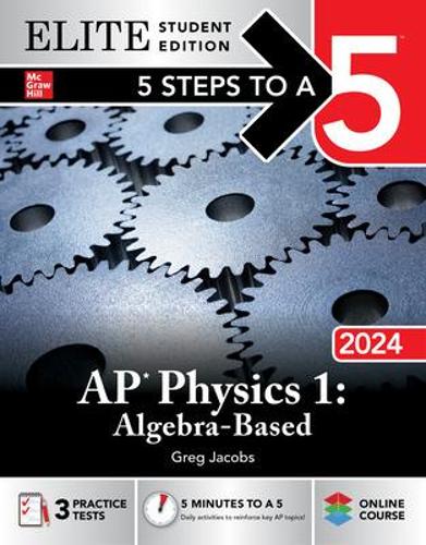 Паперова книга «5 Steps to a 5: AP Physics 1: Algebra-Based 2024 Elite Student Edition», автор Грег Джейкобс - фото №1