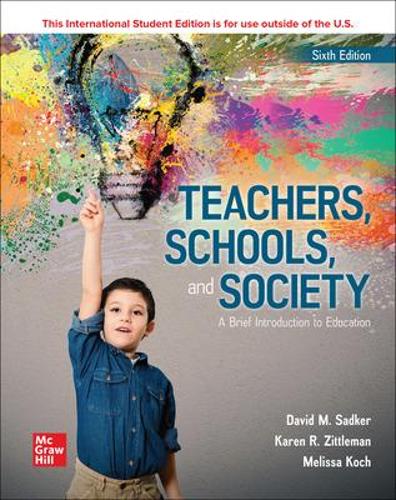 Бумажная книга «Teachers Schools and Society: A Brief Introduction to Education ISE», авторов Дэвид М. Садкер, Карен Зиттлман, Мелисса Кох - фото №1