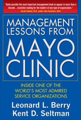 Бумажная книга «Management Lessons from the Mayo Clinic (PB)», автор Леонард Берри - фото №1