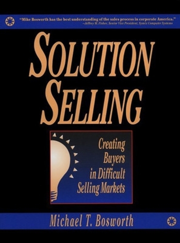 Паперова книга «Solution Selling (PB)», автор Майкл Босворт - фото №1