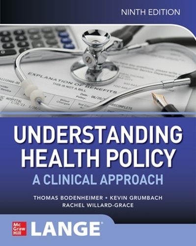 Бумажная книга «Understanding Health Policy: A Clinical Approach, Ninth Edition», авторов Кевин Грумбах, Томас Боденхаймер - фото №1