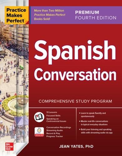 Бумажная книга «Practice Makes Perfect: Spanish Conversation, Premium Fourth Edition», автор Джин Йейтс - фото №1