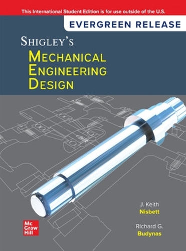 Бумажная книга «Shigley's Mechanical Engineering Design: 2024 Release ISE», авторов Кит Нисбетт, Ричард Будынас - фото №1