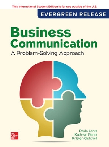 Бумажная книга «Business Communication: A Problem-Solving Approach: 2024 Release ISE», авторов Кэтрин Ренц, Кристен Гетчелл, Пола Ленц - фото №1