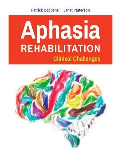 Бумажная книга «Aphasia Rehabilitation: Clinical Challenges», авторов Джанет Паттерсон, Патрик Коппенс - фото №1