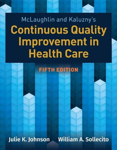 Бумажная книга «Mclaughlin  &  Kaluzny's Continuous Quality Improvement In Health Care», авторов Джули К. Джонсон, Уильям А. Соллесито - фото №1