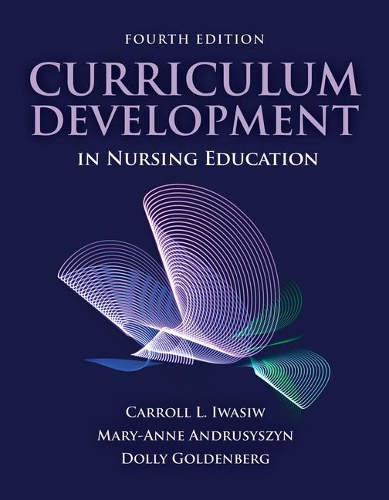 Бумажная книга «Curriculum Development In Nursing Education», авторов Кэрролл Л. Ивасив, Долли Голденберг, Мэри-Энн Андрусишин - фото №1