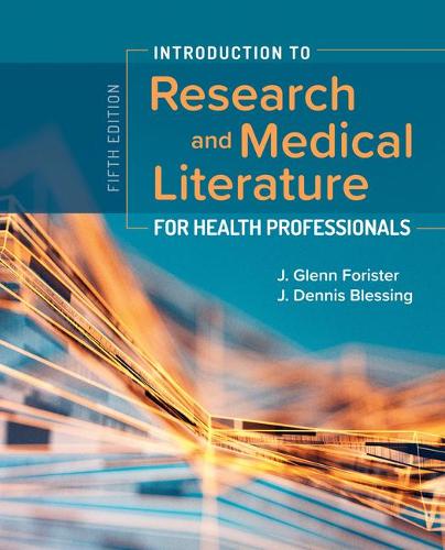 Бумажная книга «Introduction To Research And Medical Literature For Health Professionals», авторов Дж. Деннис Блессинг, Дж. Гленн Фористер - фото №1